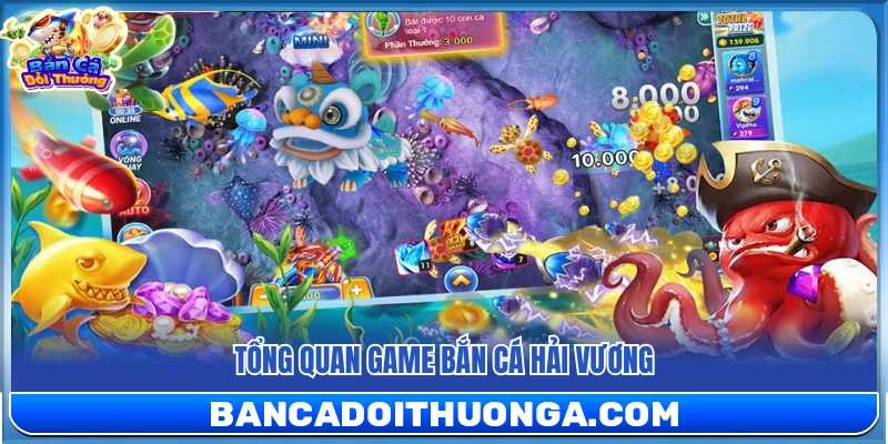 Giới thiệu chung về game bắn cá Hải Vương
